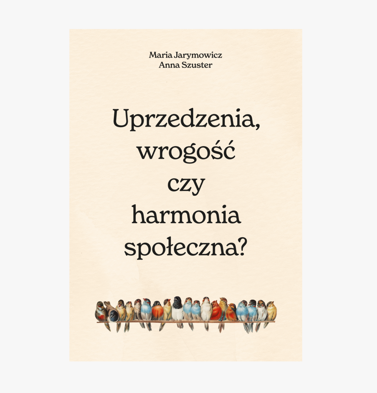 Uprzedzenia, wrogość czy harmonia społeczna?